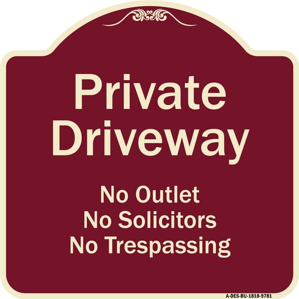 Designer Series-Private Driveway No Outlet Solicitors Or Trespassing, 18" H, BU-1818-9781